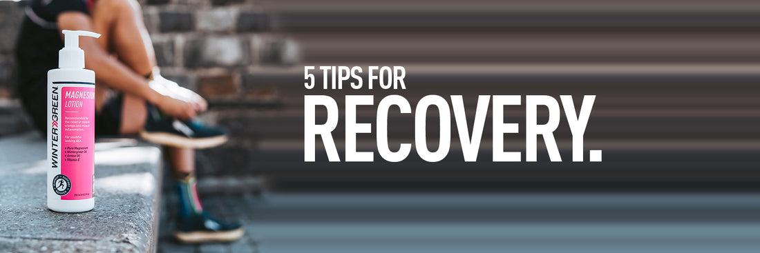 5 TIPS FOR RECOVERY